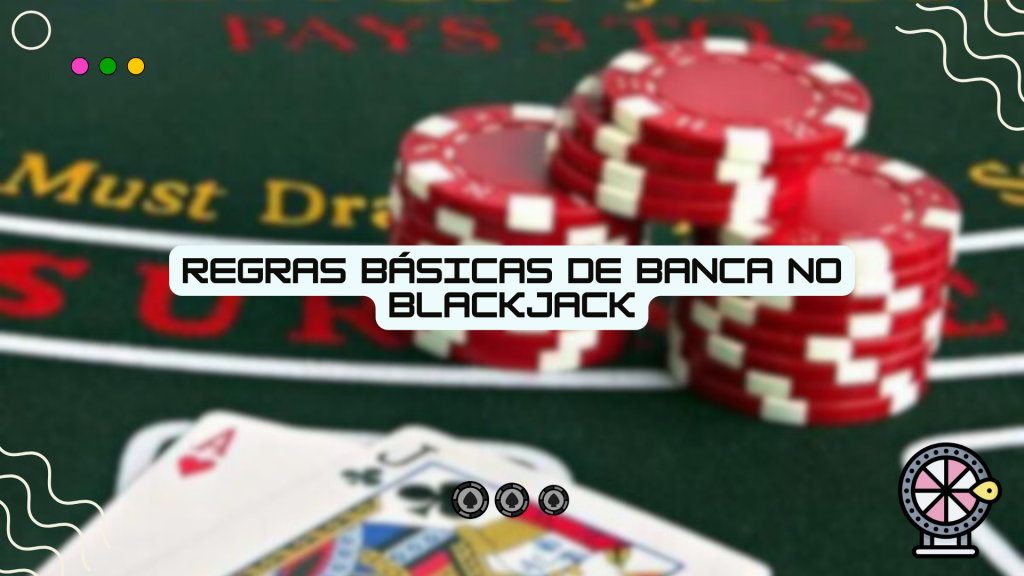 Regras básicas de banca no blackjack