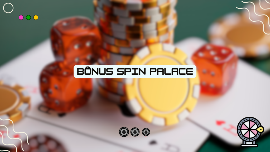 Bônus Spin Palace